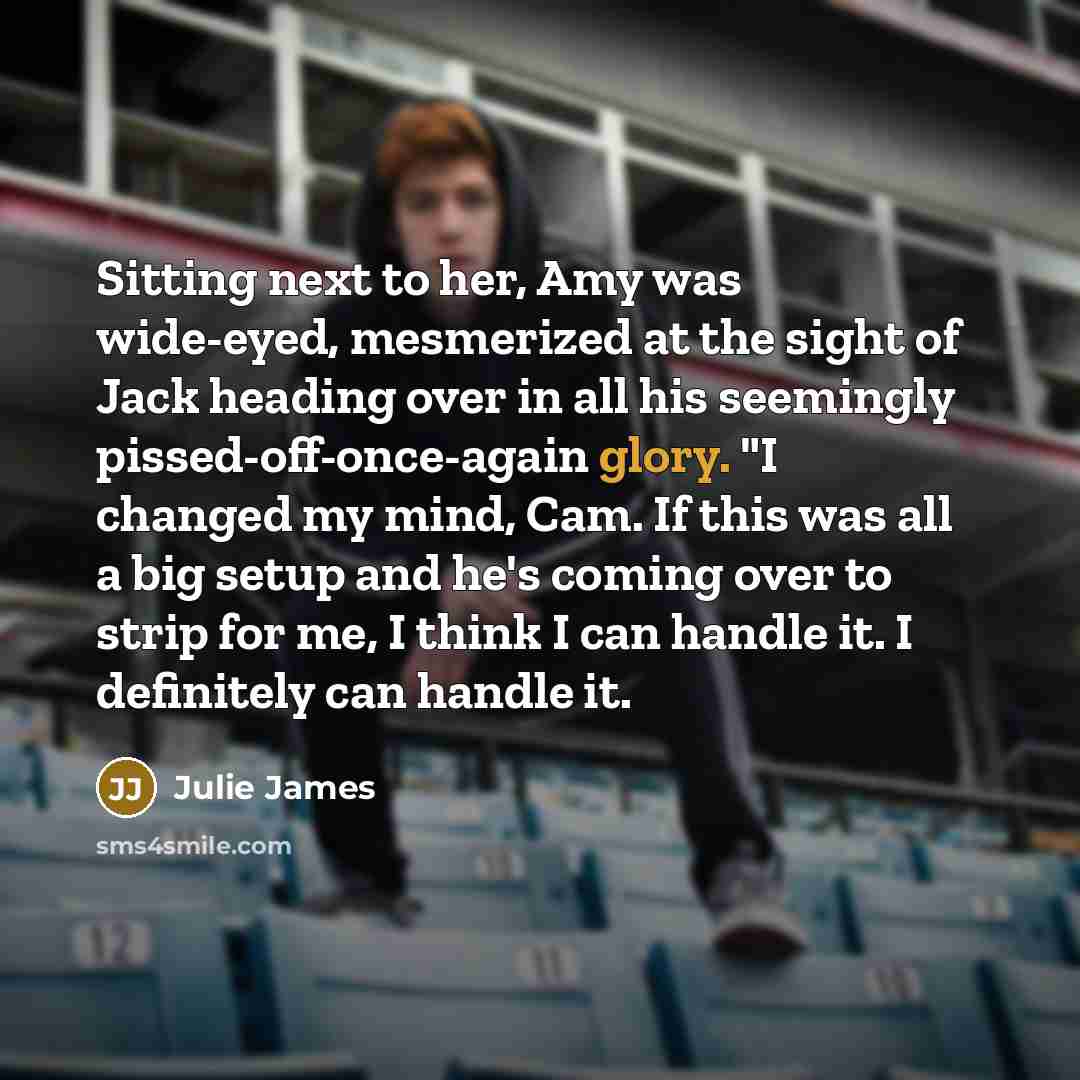 “Sitting next to her, Amy was wide-eyed, mesmerized at the…” quote by Julie James