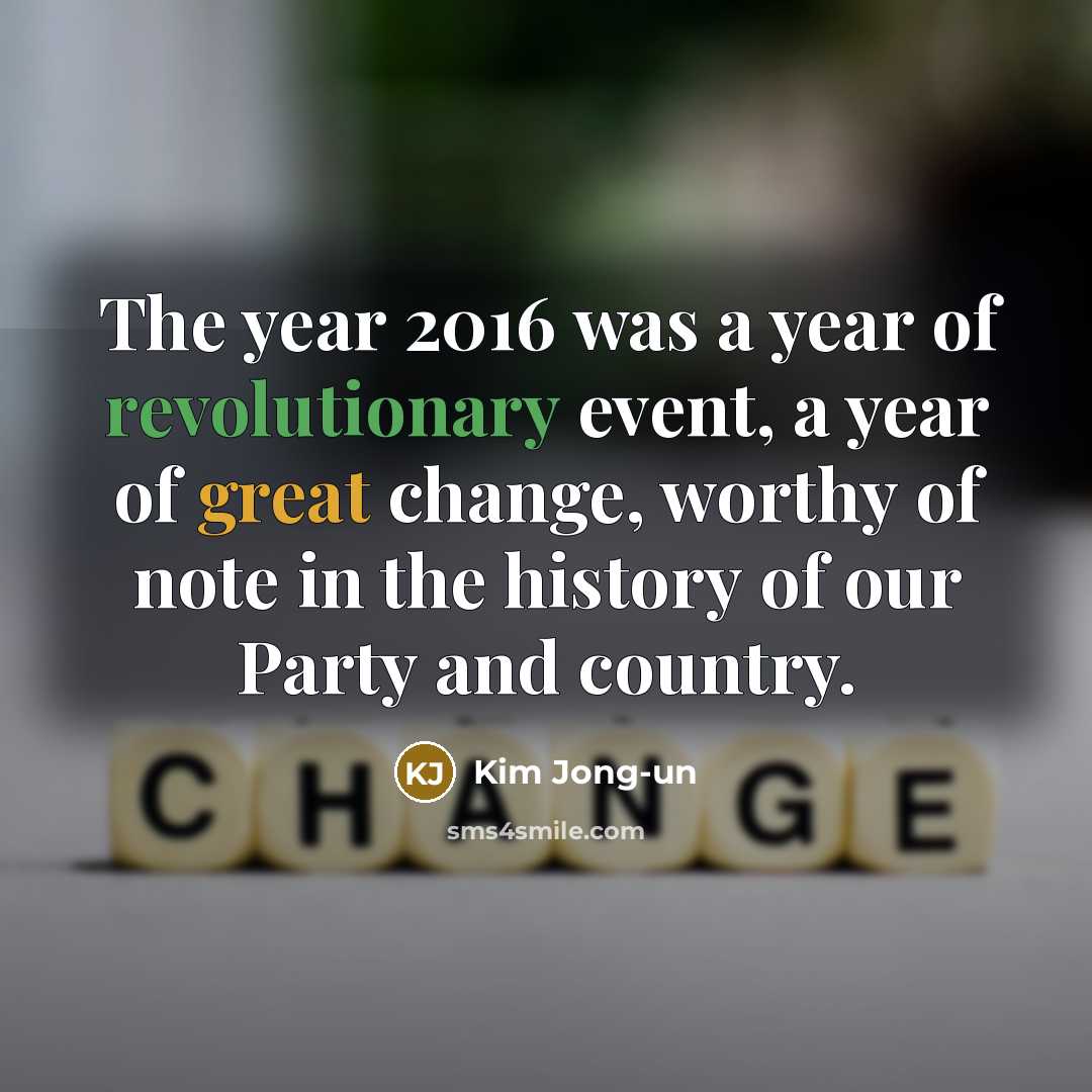 “The year 2016 was a year of revolutionary event, a…” quote by Kim Jong-un