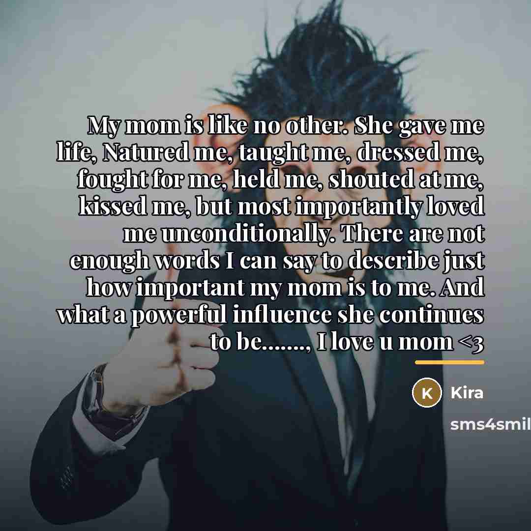 “My mom is like no other. She gave me life,…” quote by Kira