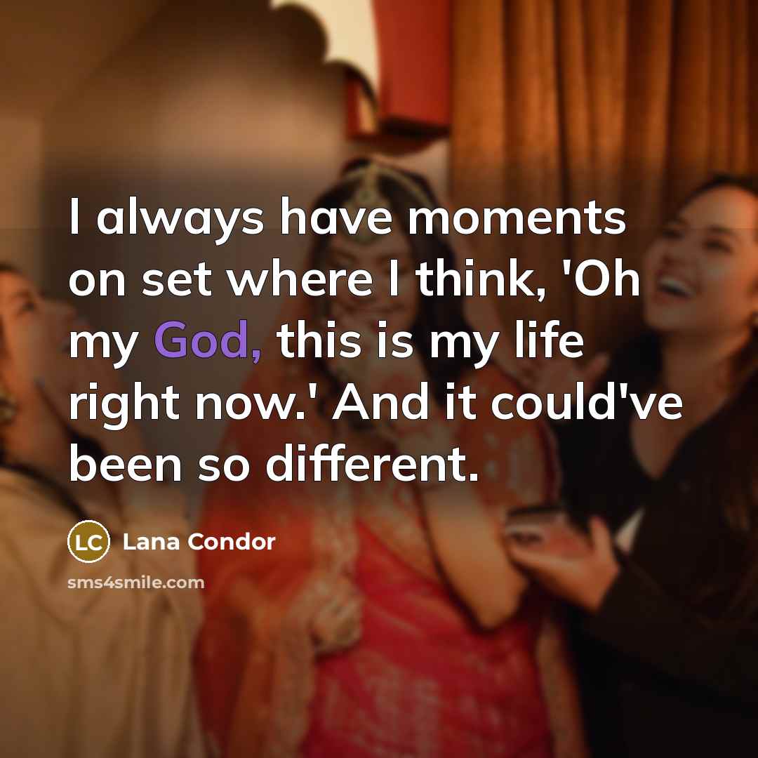 “I always have moments on set where I think, 'Oh…” quote by Lana Condor