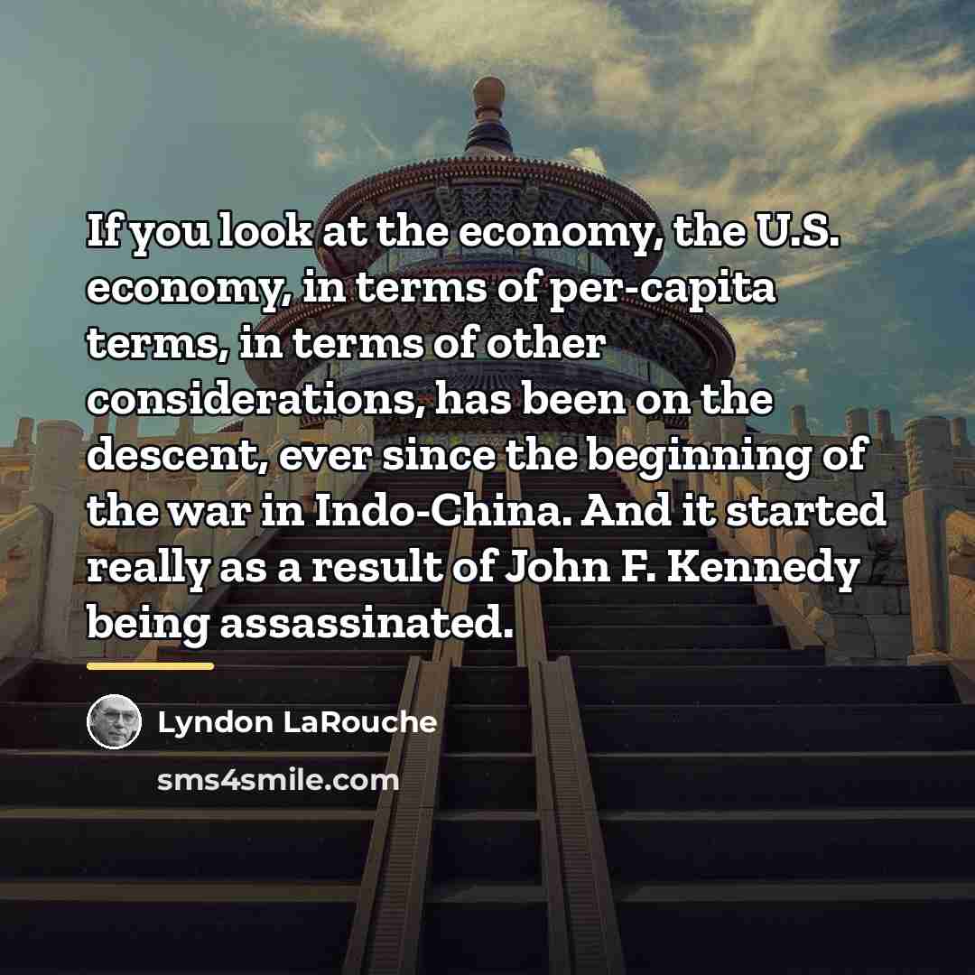 “If you look at the economy, the U.S. economy, in…” quote by Lyndon LaRouche