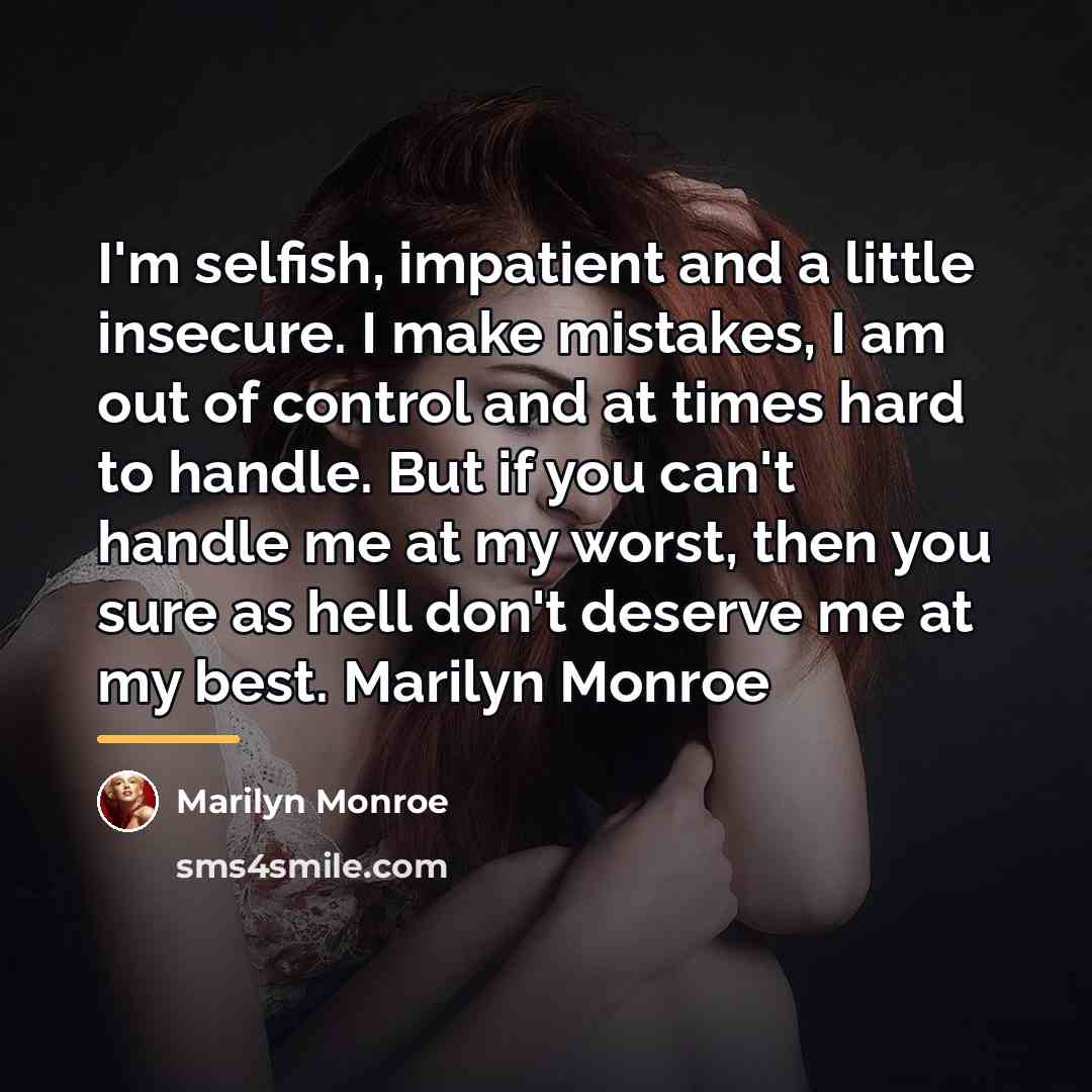 “I'm selfish, impatient and a little insecure. I make mistakes,…” quote by Marilyn Monroe