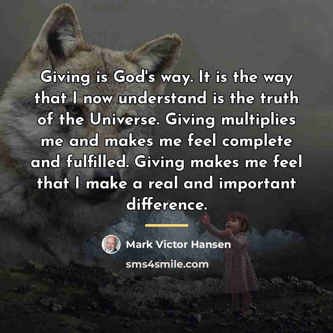 “Giving is God's way. It is the way that I…” quote by Mark Victor Hansen