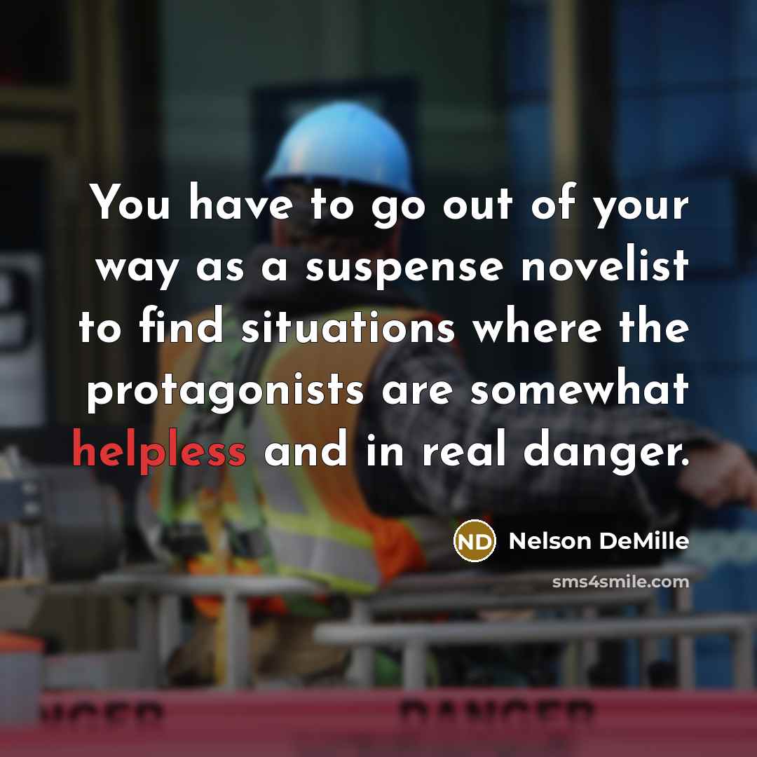 “You have to go out of your way as a…” quote by Nelson DeMille