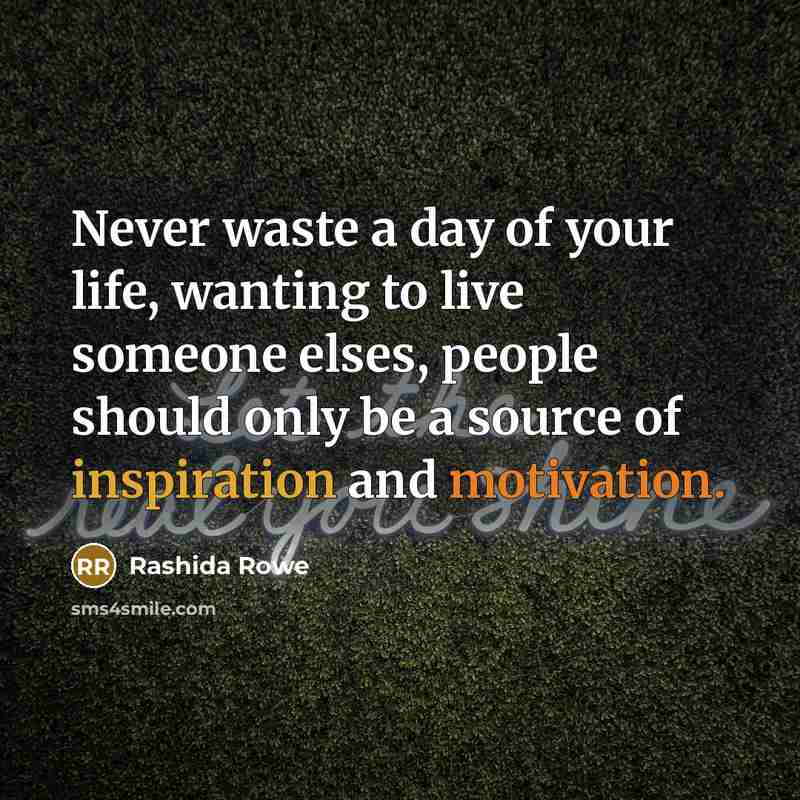 “Never waste a day of your life, wanting to live…” quote by Rashida Rowe