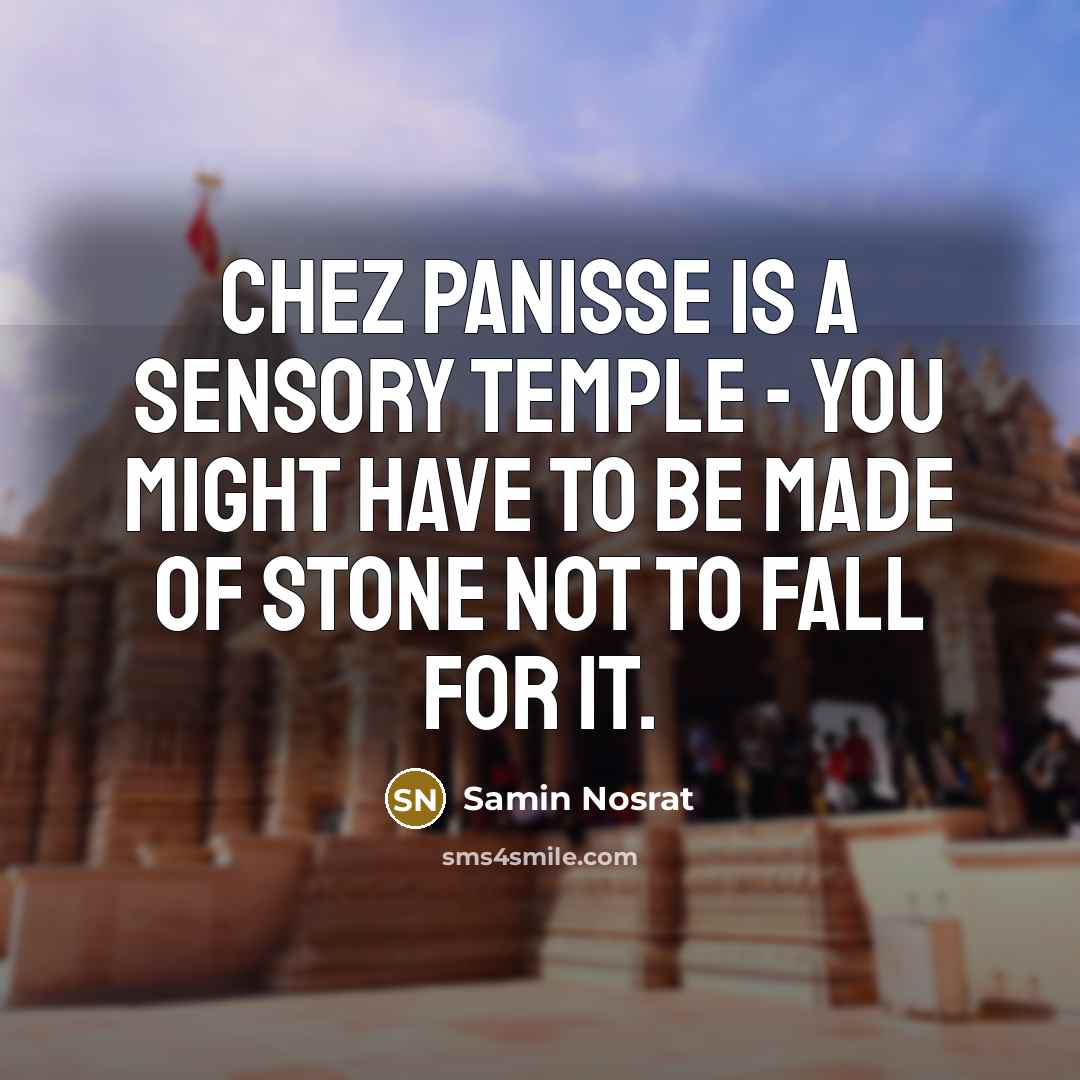 “Chez Panisse is a sensory temple - you might have…” quote by Samin Nosrat