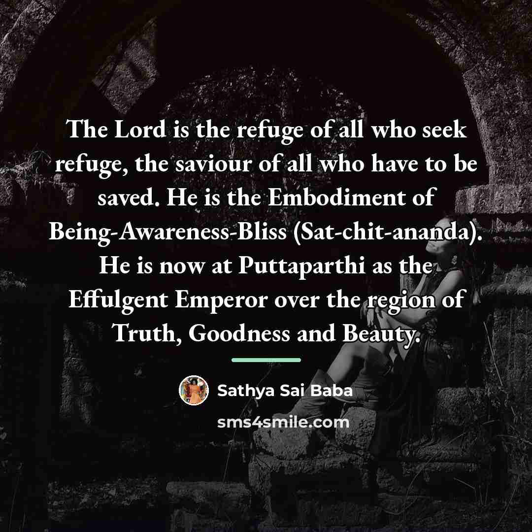 “The Lord is the refuge of all who seek refuge,…” quote by Sathya Sai Baba