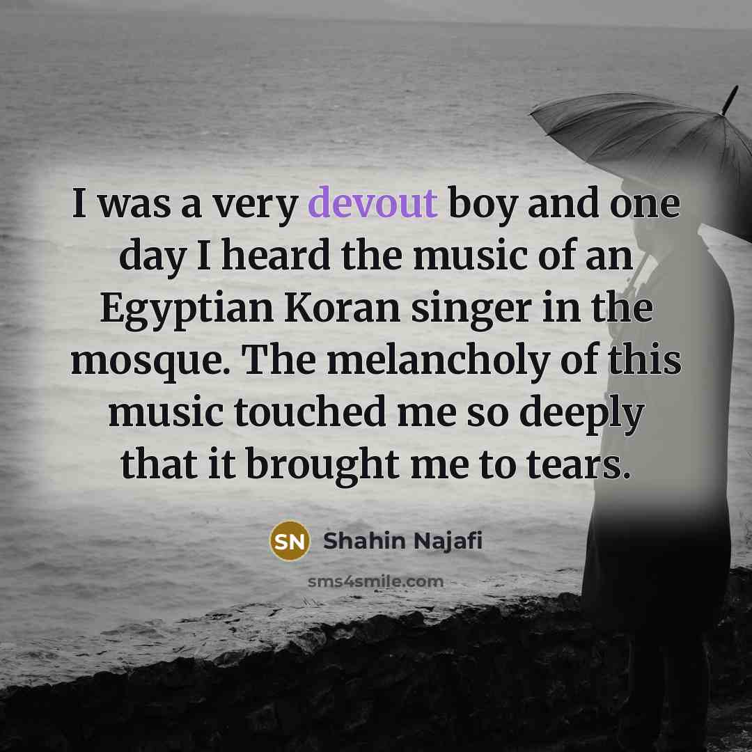 “I was a very devout boy and one day I…” quote by Shahin Najafi