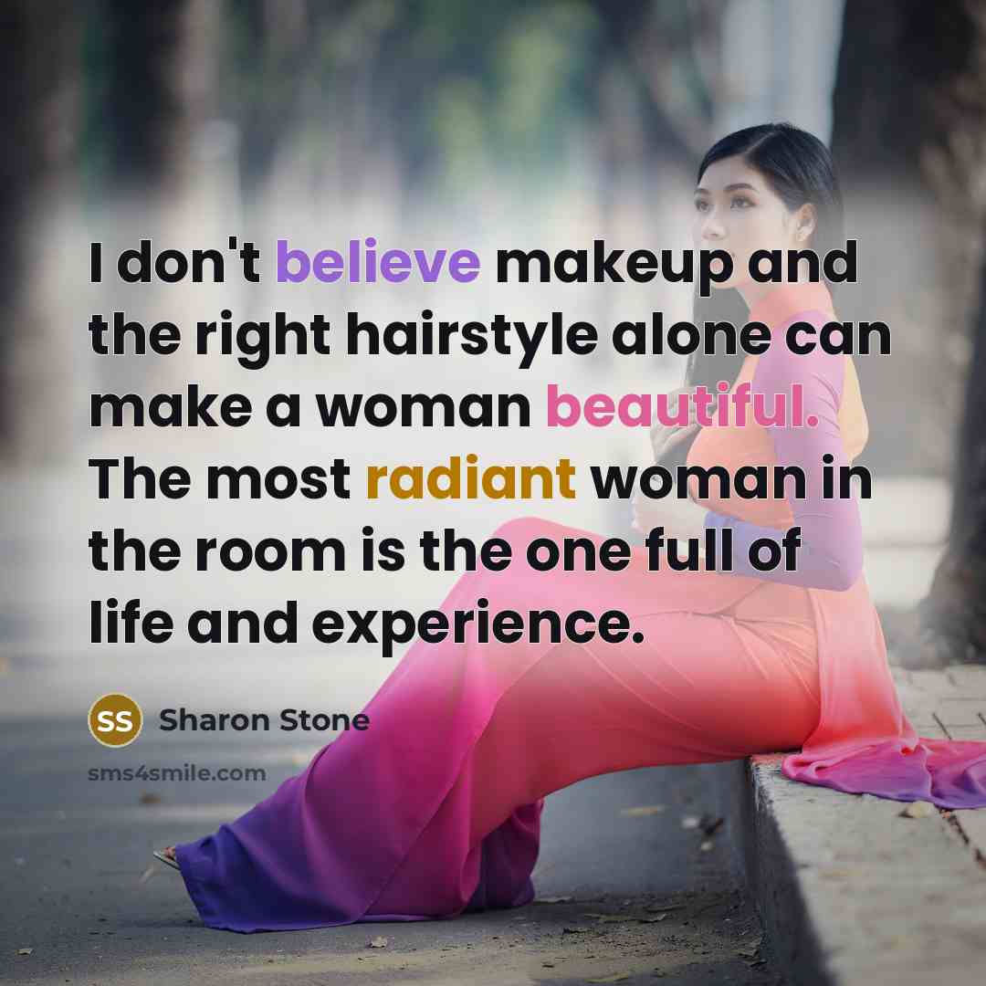 “I don't believe makeup and the right hairstyle alone can…” quote by Sharon Stone