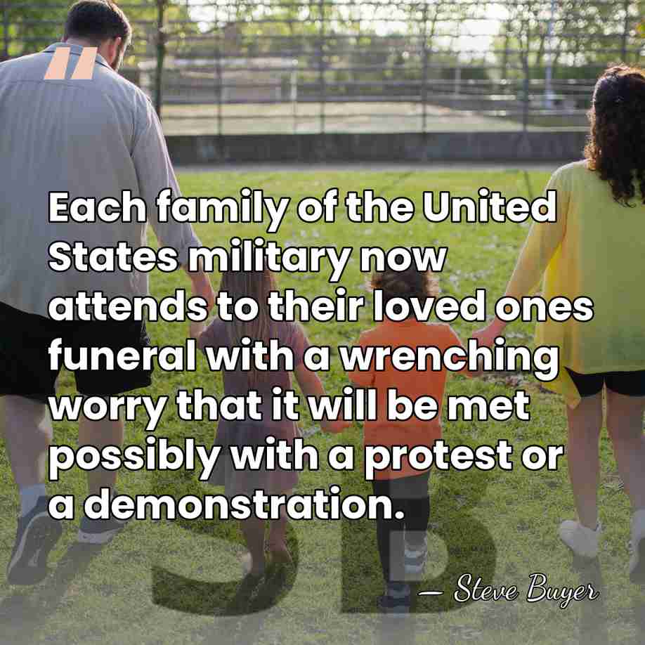 Each family of the United States military now attends to their loved&hellip; - Steve Buyer