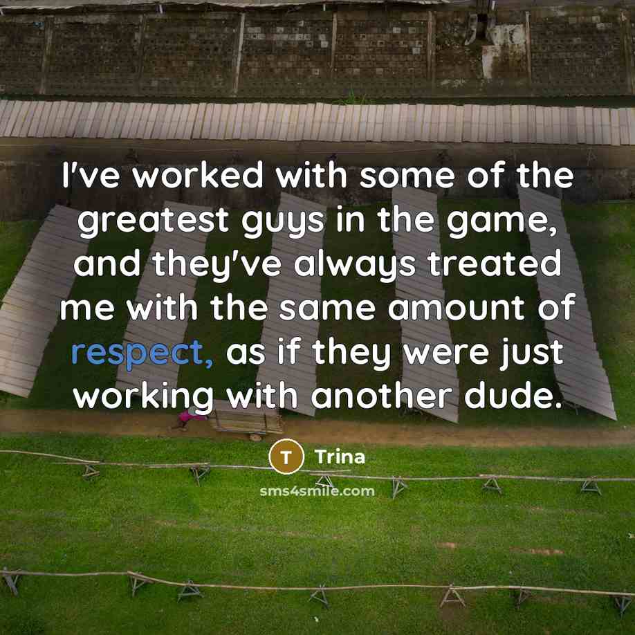“I've worked with some of the greatest guys in the…” quote by Trina