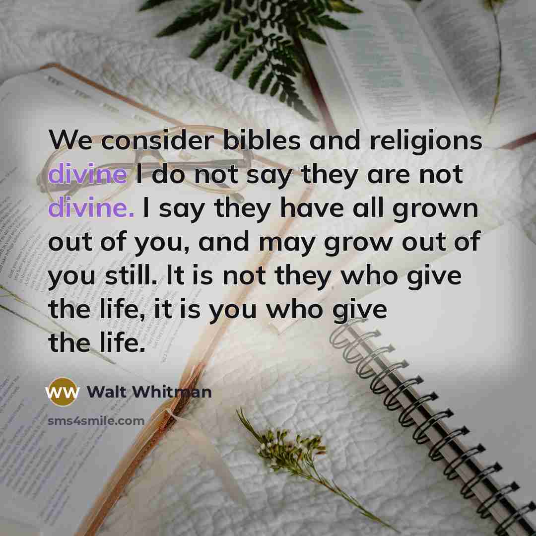 “We consider bibles and religions divine I do not say…” quote by Walt Whitman