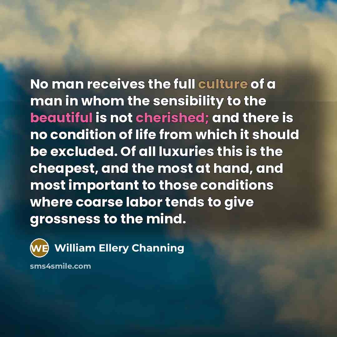 “No man receives the full culture of a man in…” quote by William Ellery Channing
