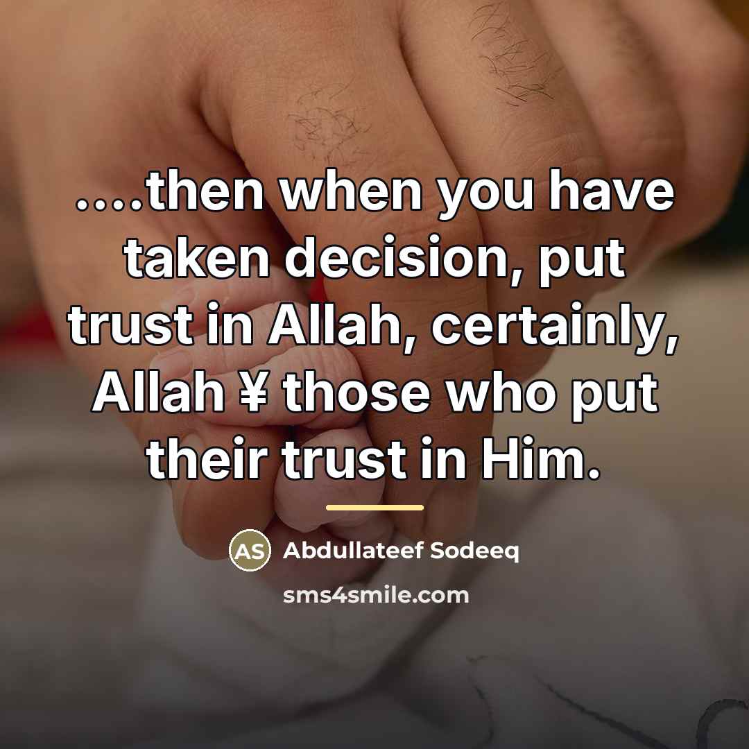 “....then when you have taken decision, put trust in Allah,…” quote by Abdullateef Sodeeq