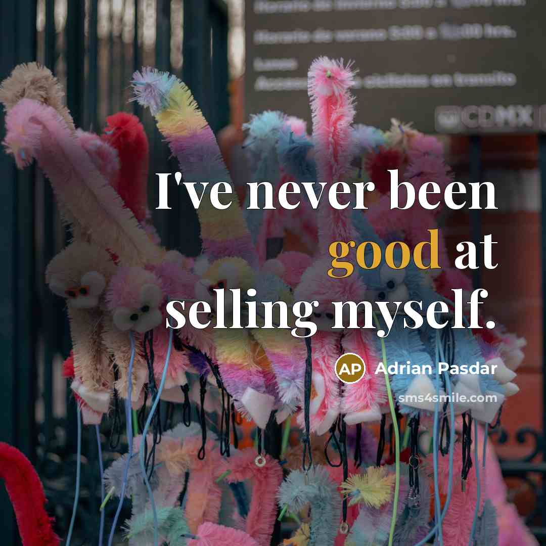 “I've never been good at selling myself.…” quote by Adrian Pasdar