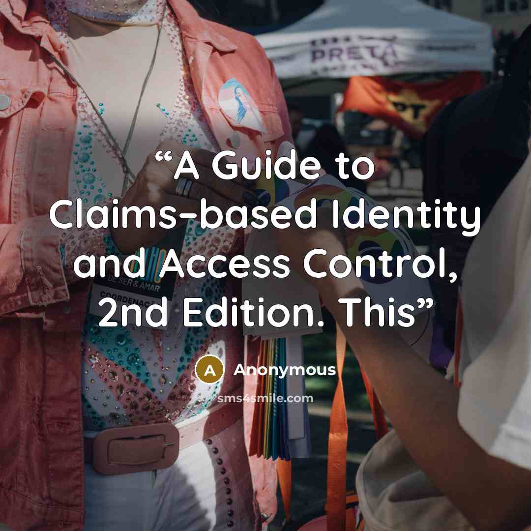 “A Guide to Claims–based Identity and Access Control, 2nd Edition. This” quote by Anonymous