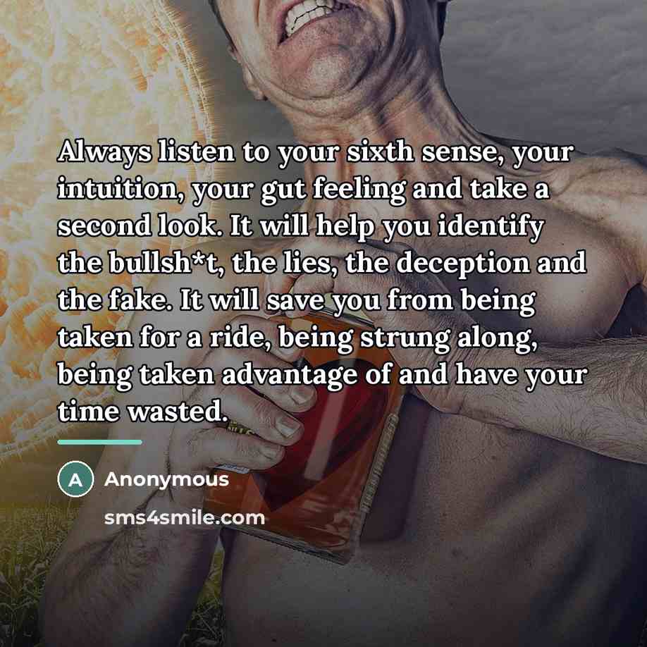 “Always listen to your sixth sense, your intuition, your gut…” quote by Anonymous