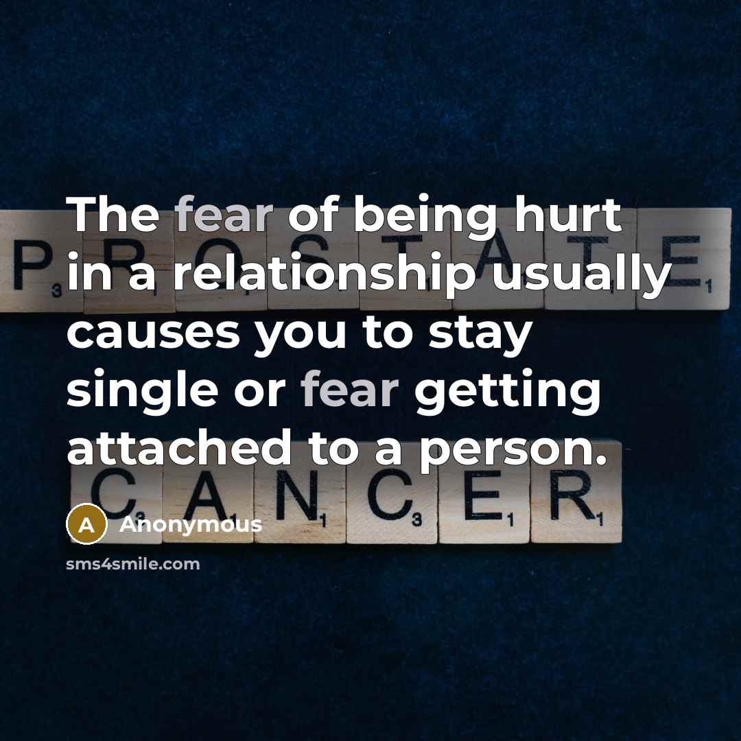 “The fear of being hurt in a relationship usually causes…” quote by Anonymous