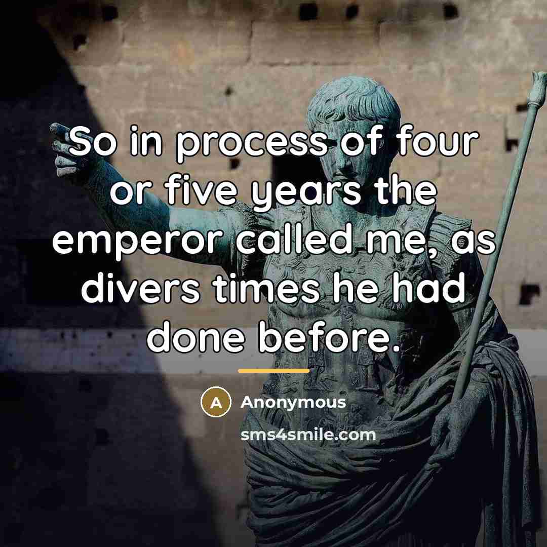 “So in process of four or five years the emperor…” quote by Anonymous
