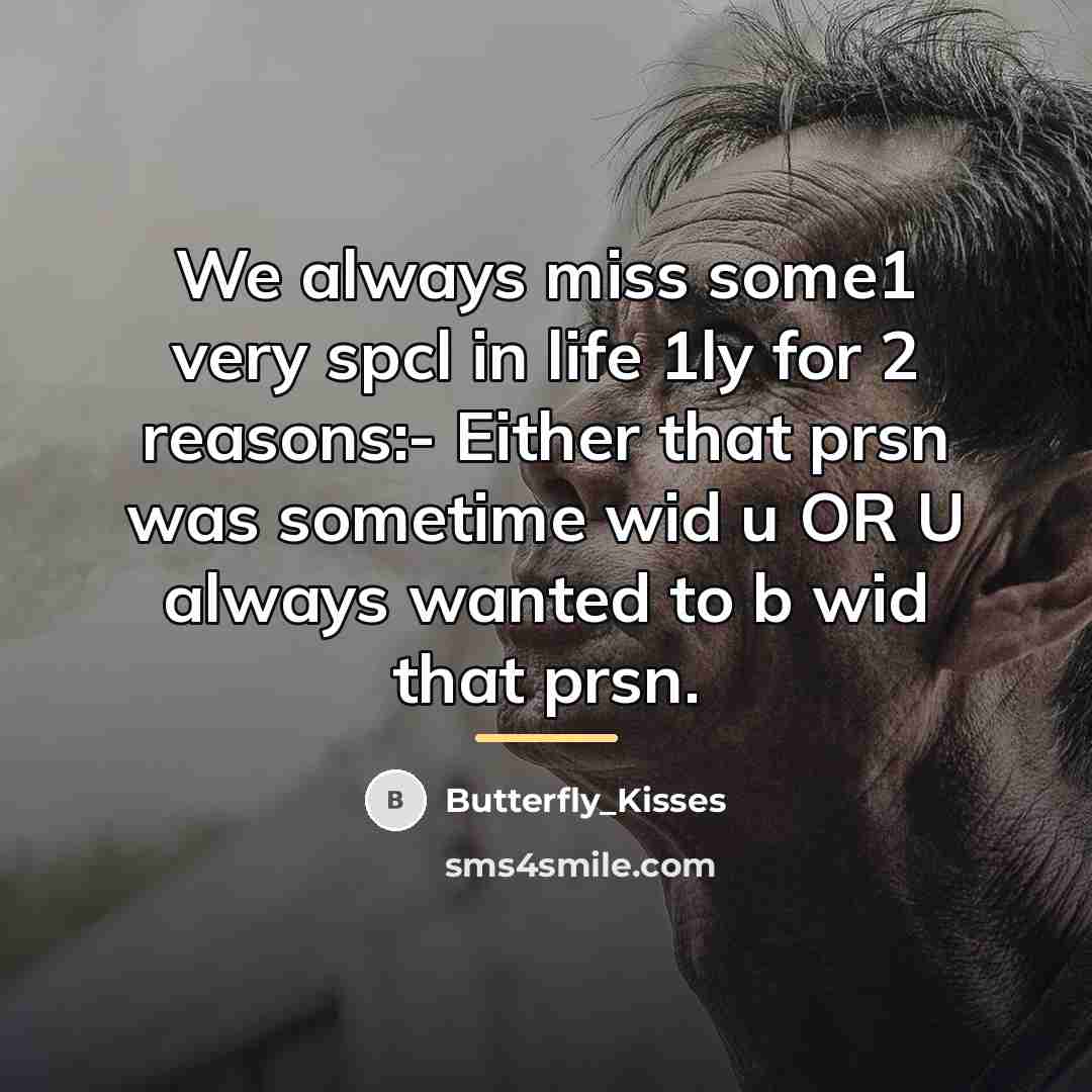 “We always miss some1 very spcl in life 1ly for…” quote by Butterfly_Kisses