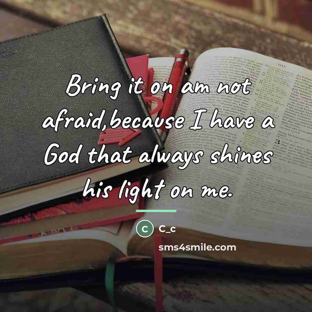 “Bring it on am not afraid,because I have a God…” quote by C_c