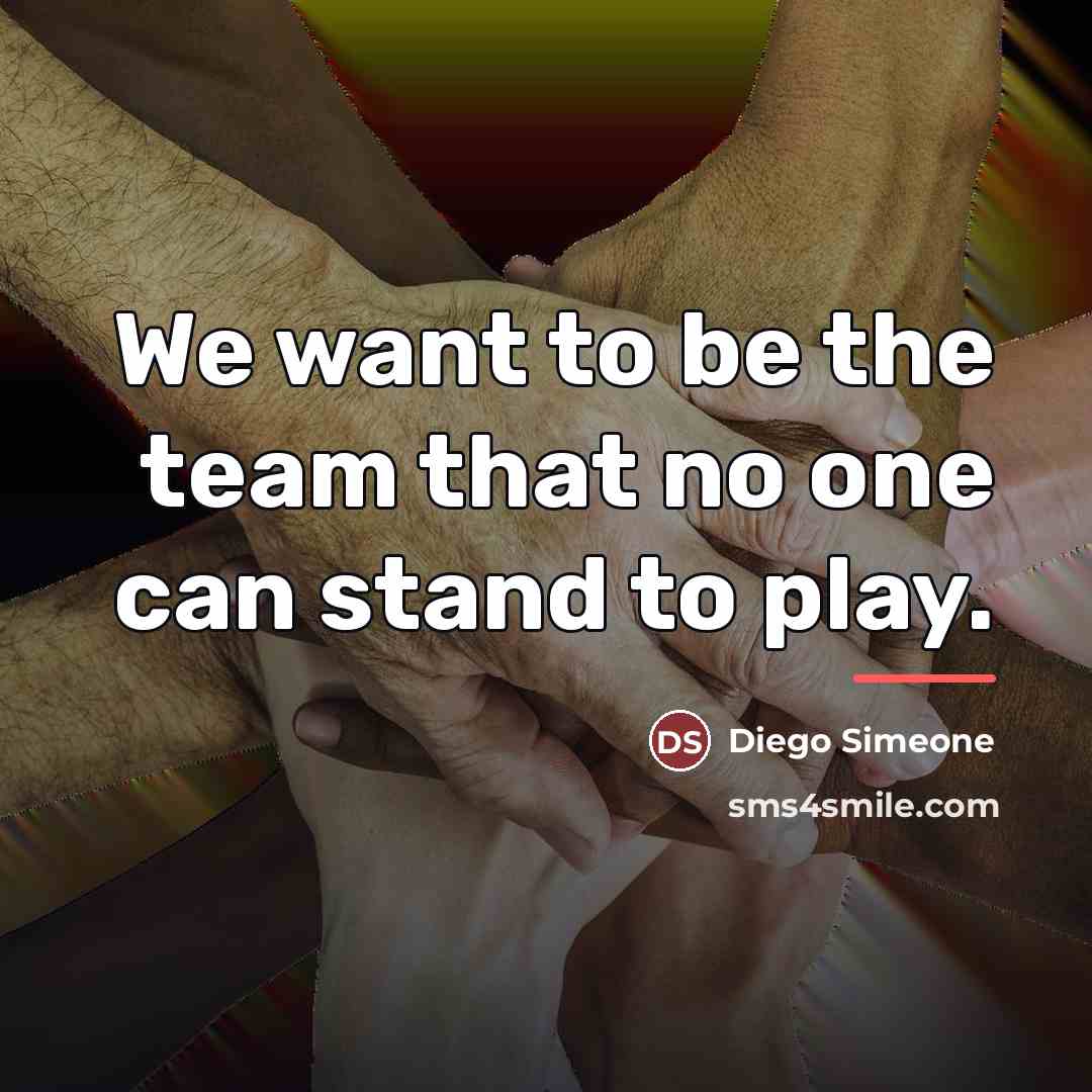 “We want to be the team that no one can…” quote by Diego Simeone