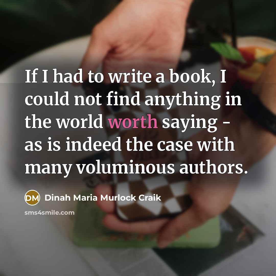 “If I had to write a book, I could not…” quote by Dinah Maria Murlock Craik