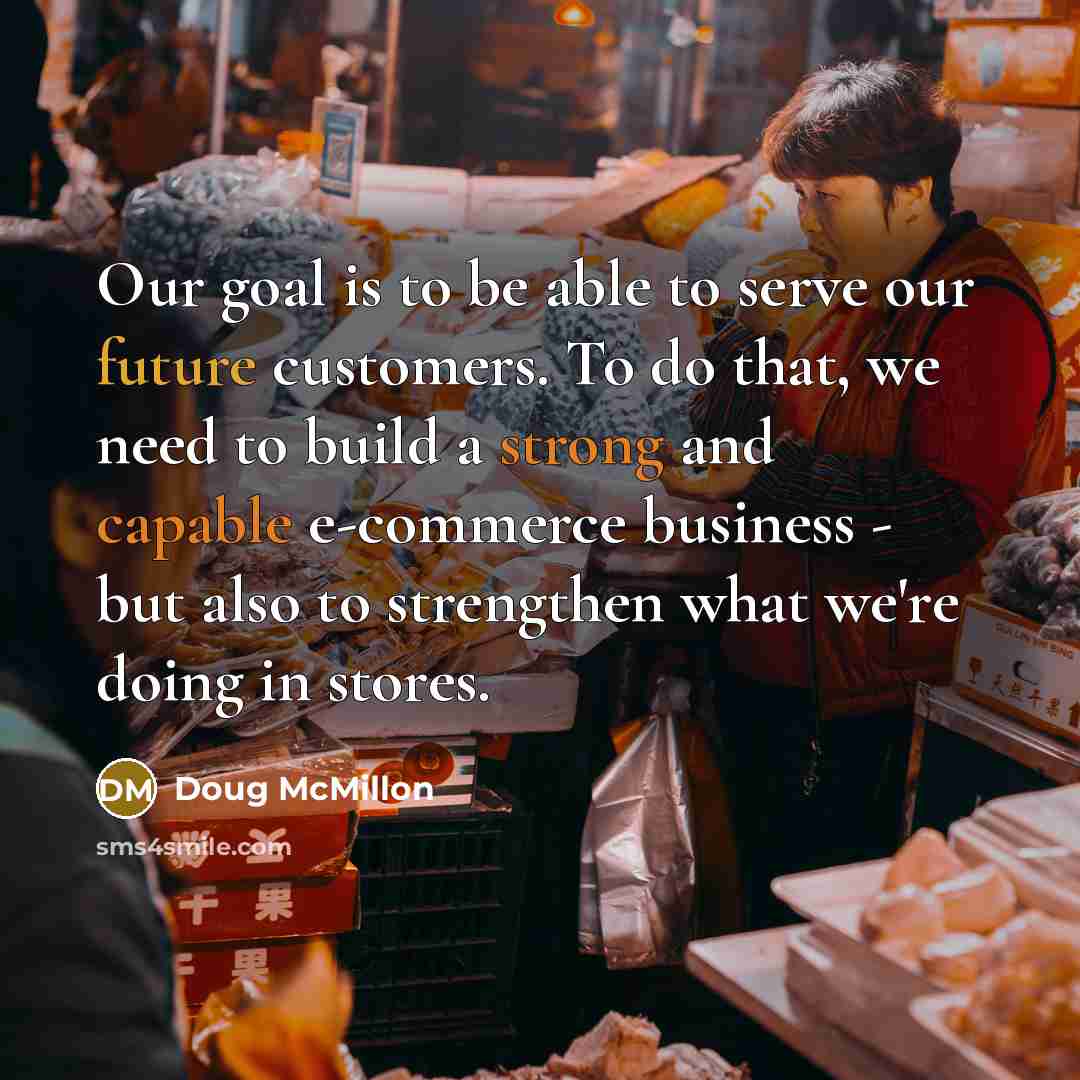 “Our goal is to be able to serve our future…” quote by Doug McMillon