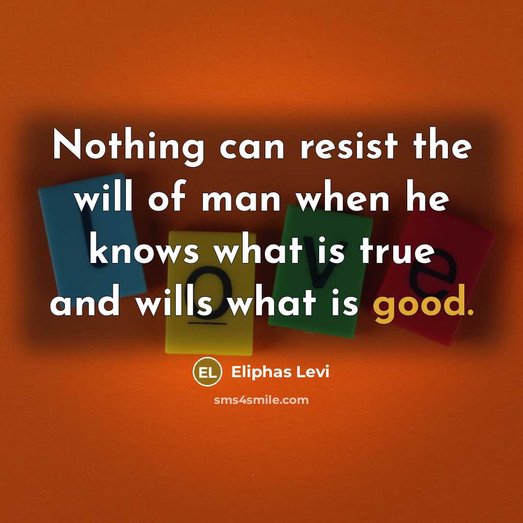 “Nothing can resist the will of man when he knows…” quote by Eliphas Levi