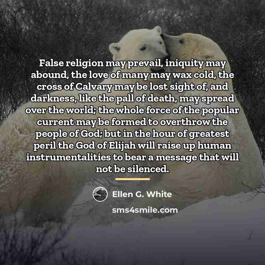 “False religion may prevail, iniquity may abound, the love of…” quote by Ellen G. White