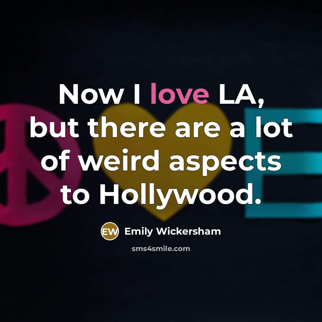 “Now I love LA, but there are a lot of…” quote by Emily Wickersham