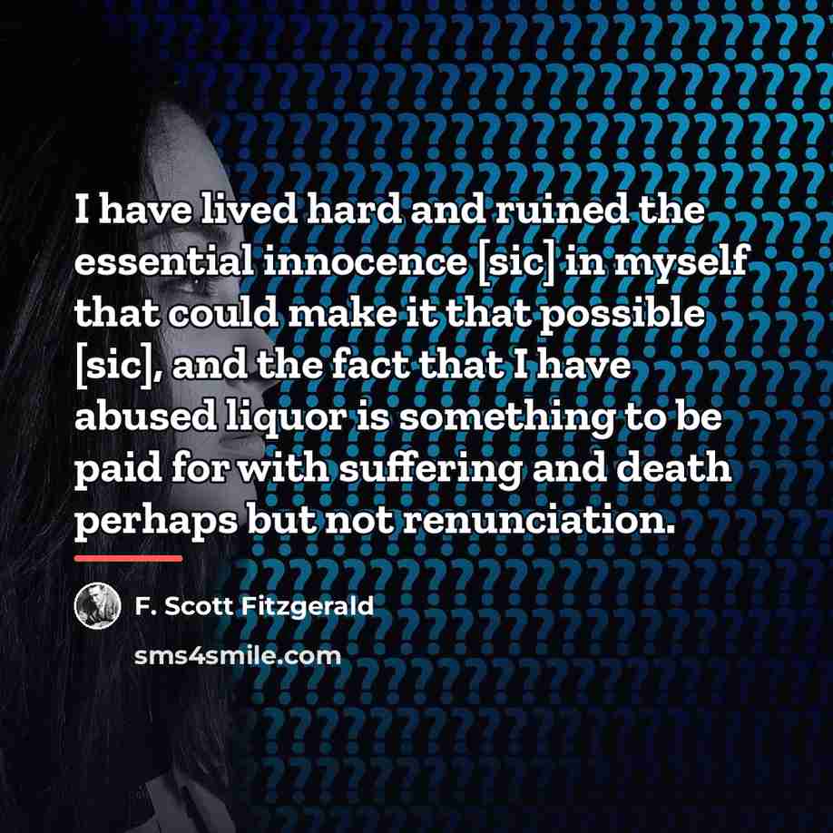 “I have lived hard and ruined the essential innocence [sic]…” quote by F. Scott Fitzgerald