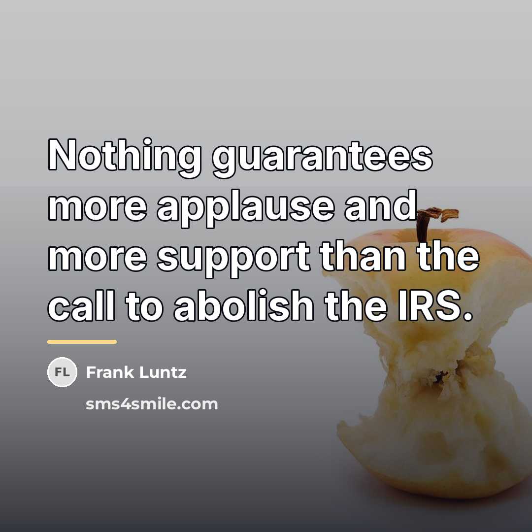 “Nothing guarantees more applause and more support than the call…” quote by Frank Luntz