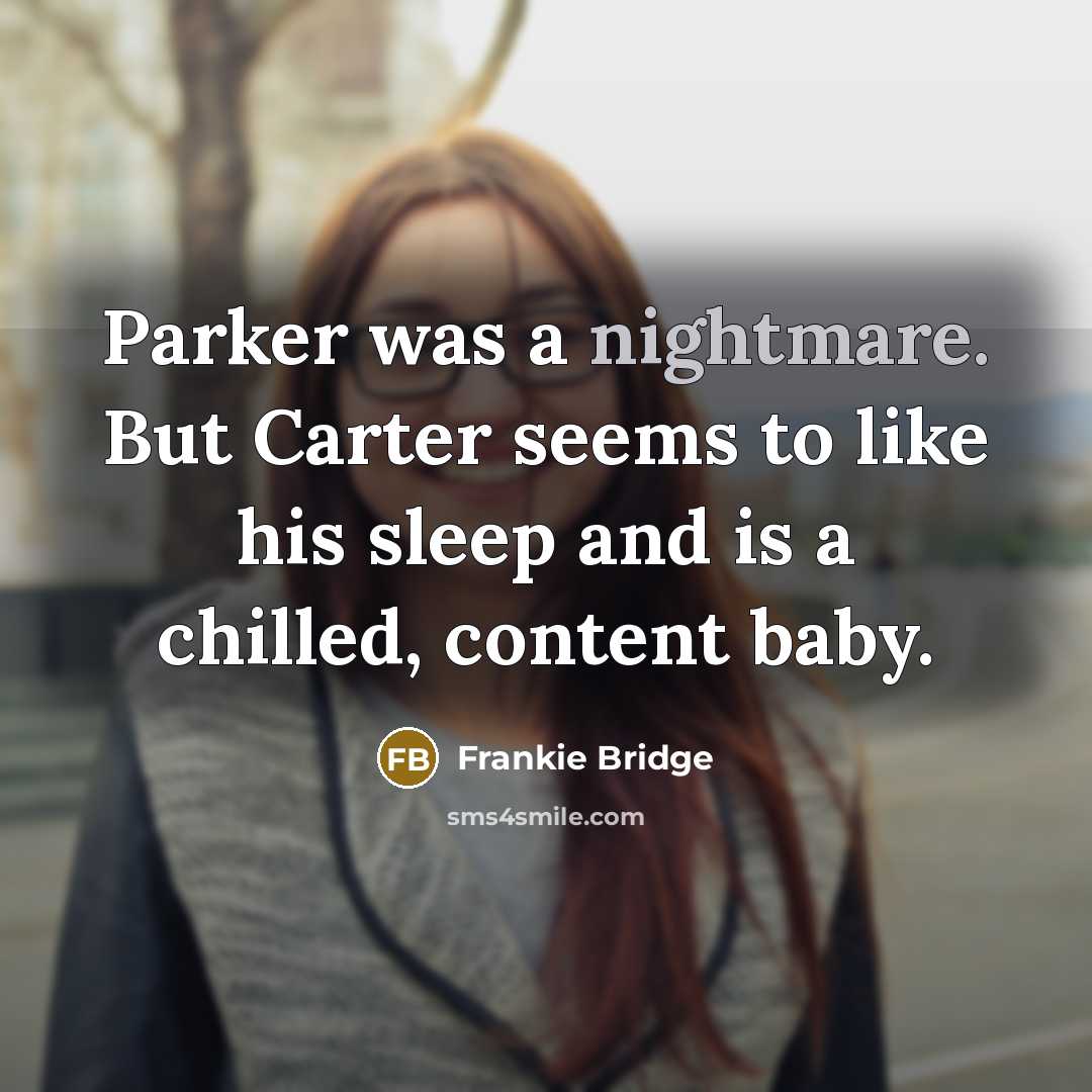 “Parker was a nightmare. But Carter seems to like his…” quote by Frankie Bridge
