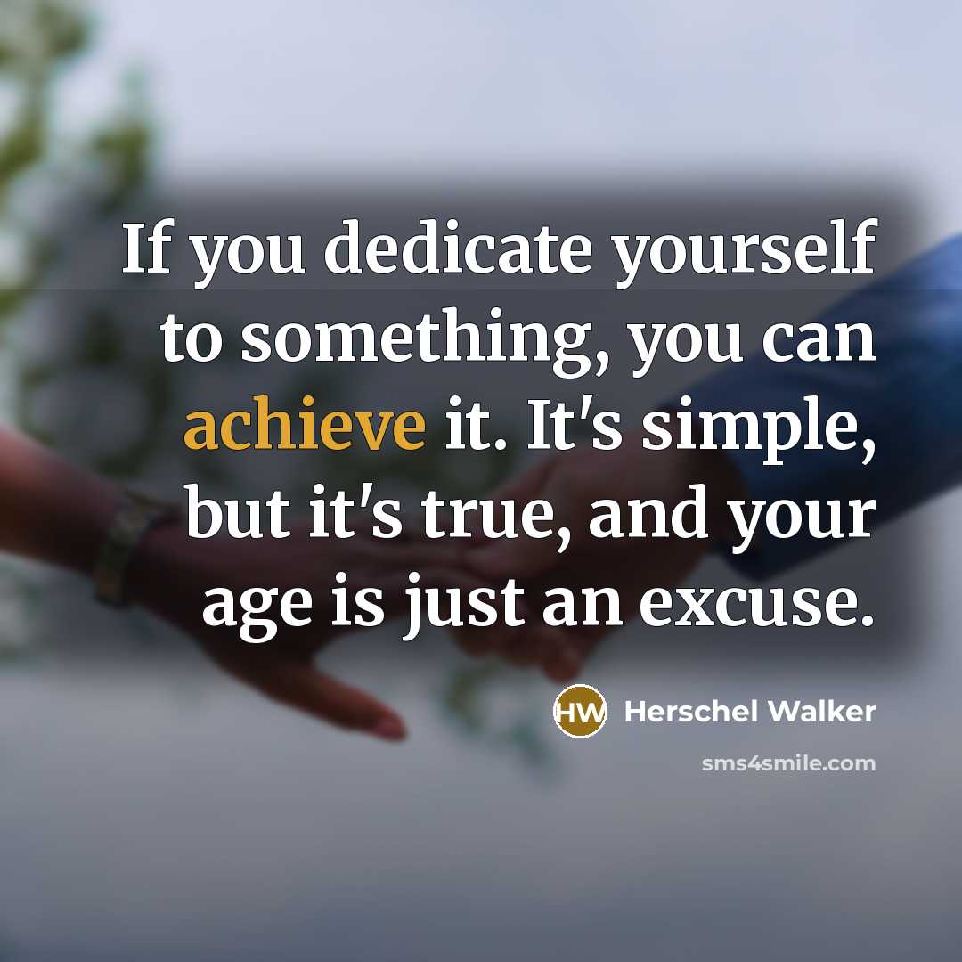 “If you dedicate yourself to something, you can achieve it.…” quote by Herschel Walker
