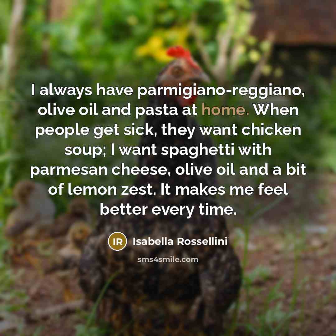 “I always have parmigiano-reggiano, olive oil and pasta at home.…” quote by Isabella Rossellini