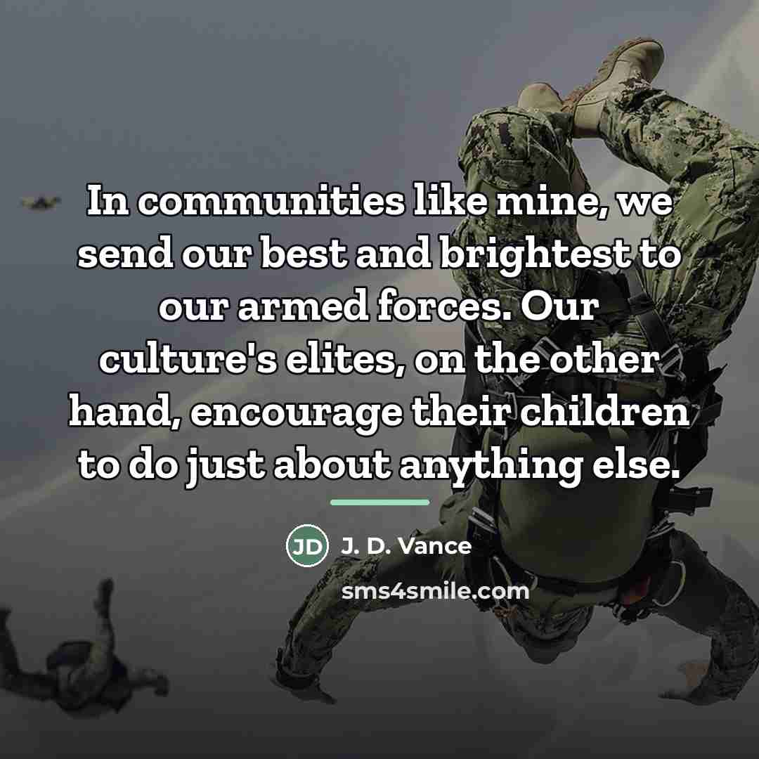 “In communities like mine, we send our best and brightest…” quote by J. D. Vance