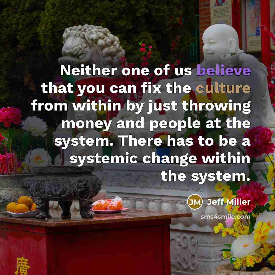 “Neither one of us believe that you can fix the…” quote by Jeff Miller