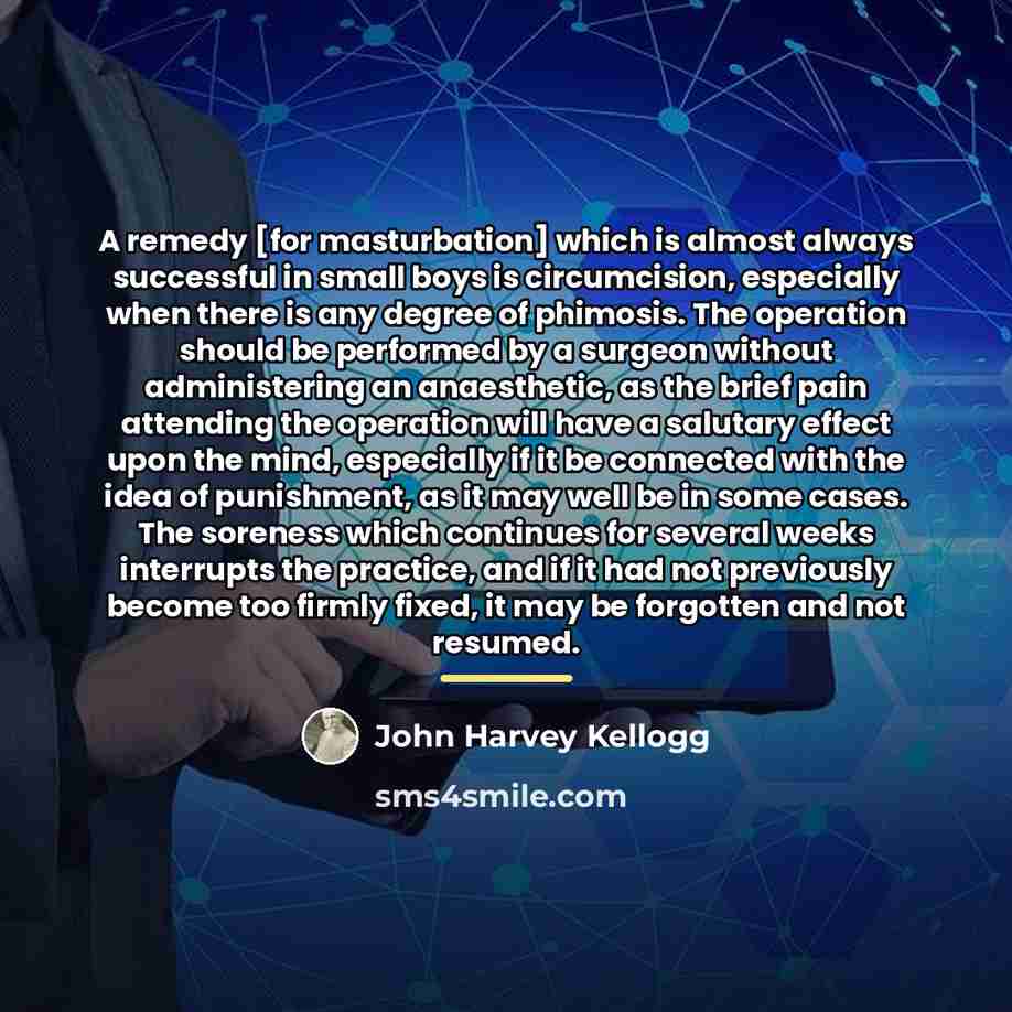 “A remedy [for masturbation] which is almost always successful in…” quote by John Harvey Kellogg