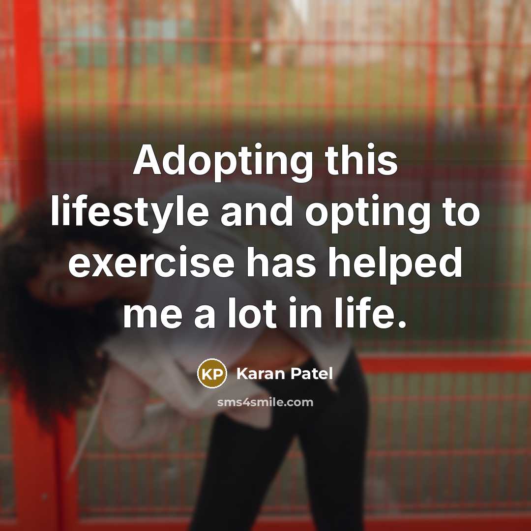 “Adopting this lifestyle and opting to exercise has helped me…” quote by Karan Patel