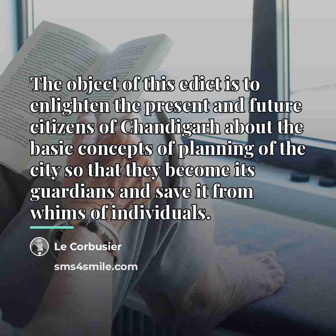 “The object of this edict is to enlighten the present…” quote by Le Corbusier