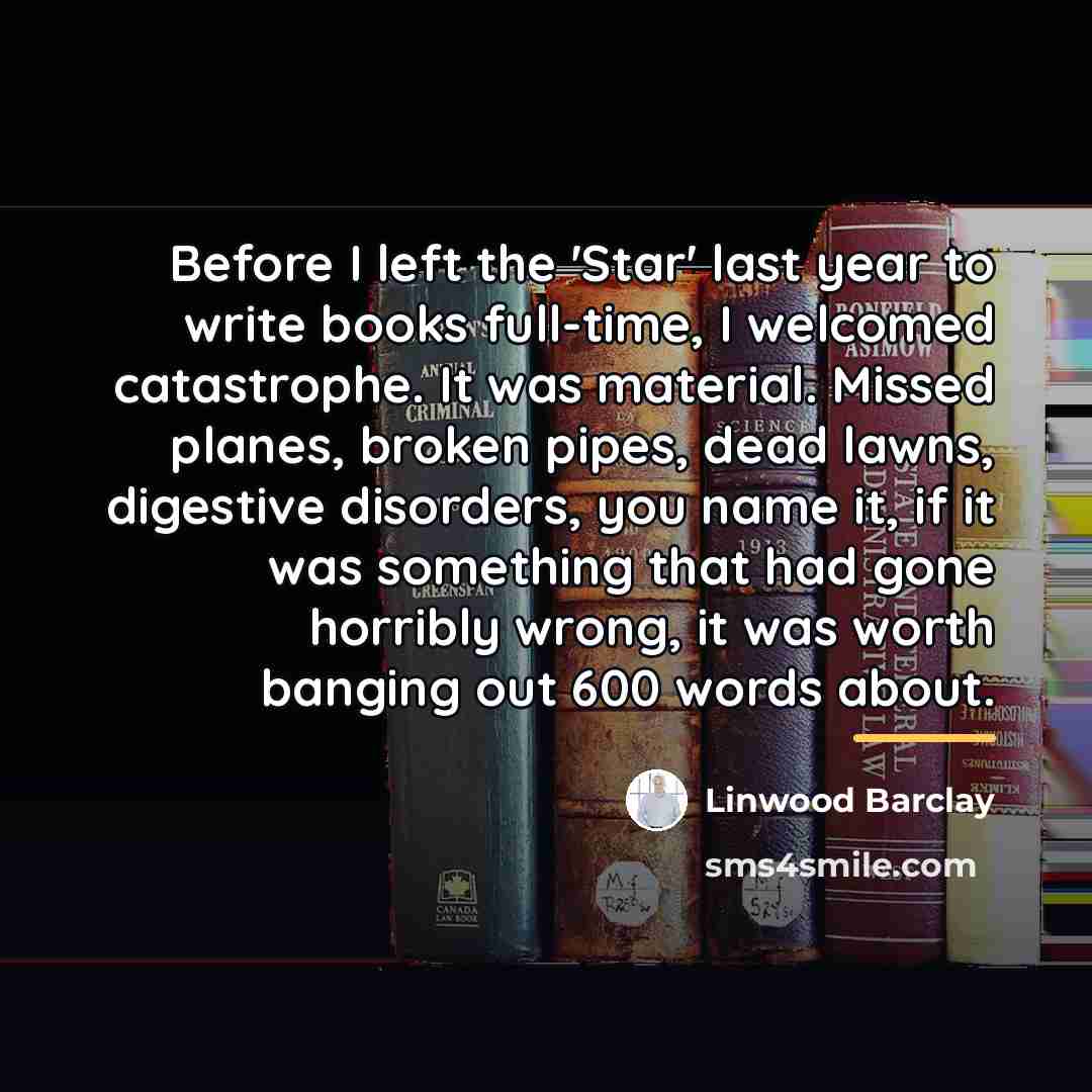 “Before I left the 'Star' last year to write books…” quote by Linwood Barclay