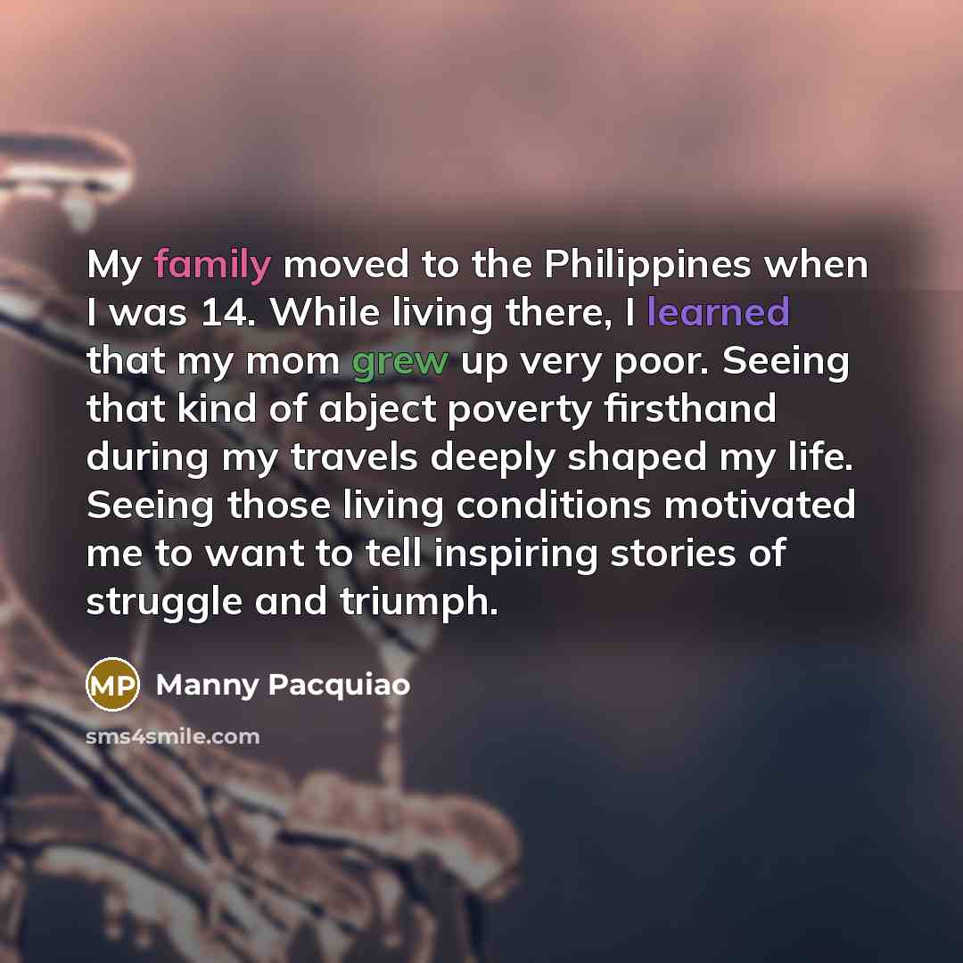 “My family moved to the Philippines when I was 14.…” quote by Manny Pacquiao