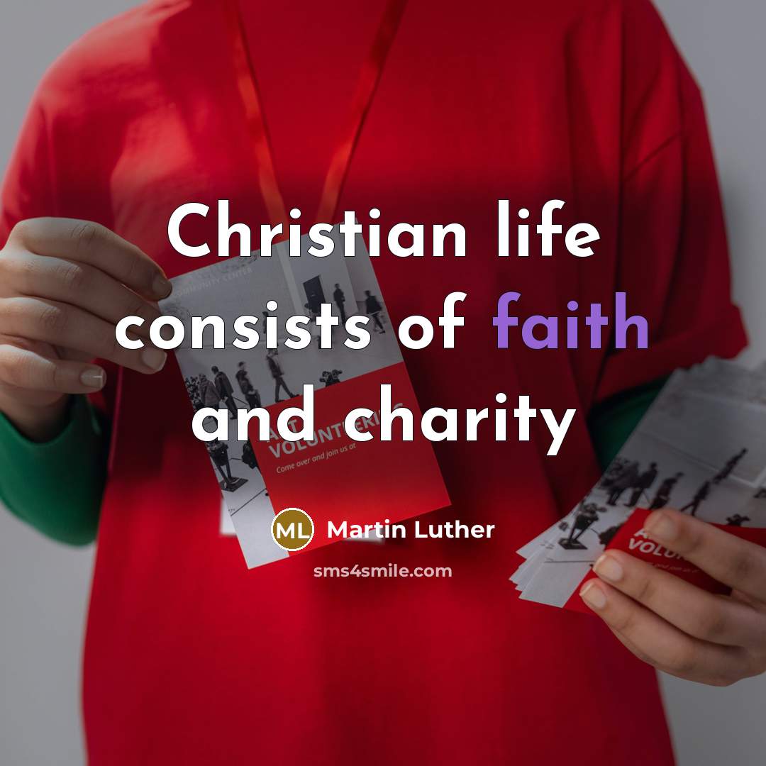 “Christian life consists of faith and charity…” quote by Martin Luther