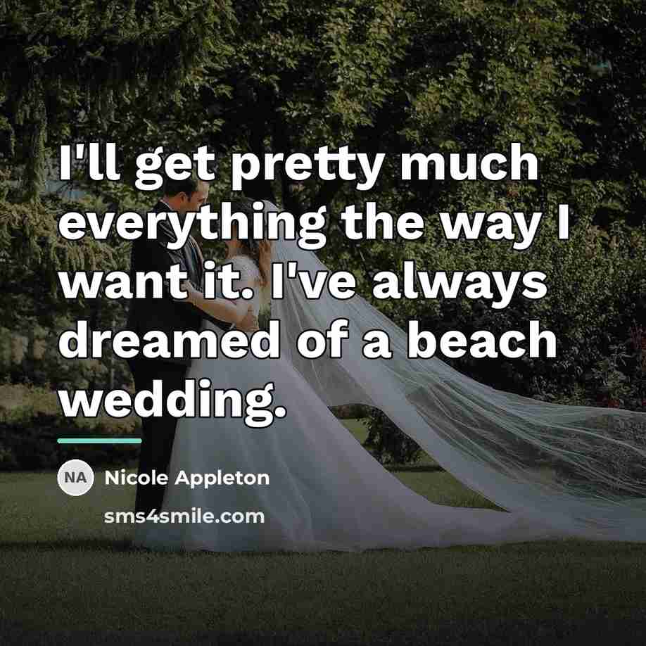 “I'll get pretty much everything the way I want it.…” quote by Nicole Appleton