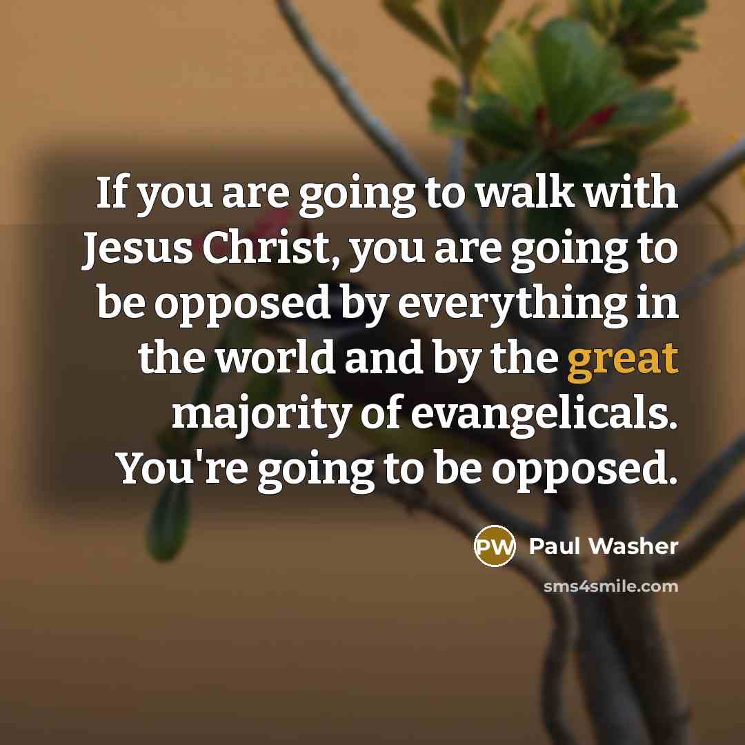 “If you are going to walk with Jesus Christ, you…” quote by Paul Washer