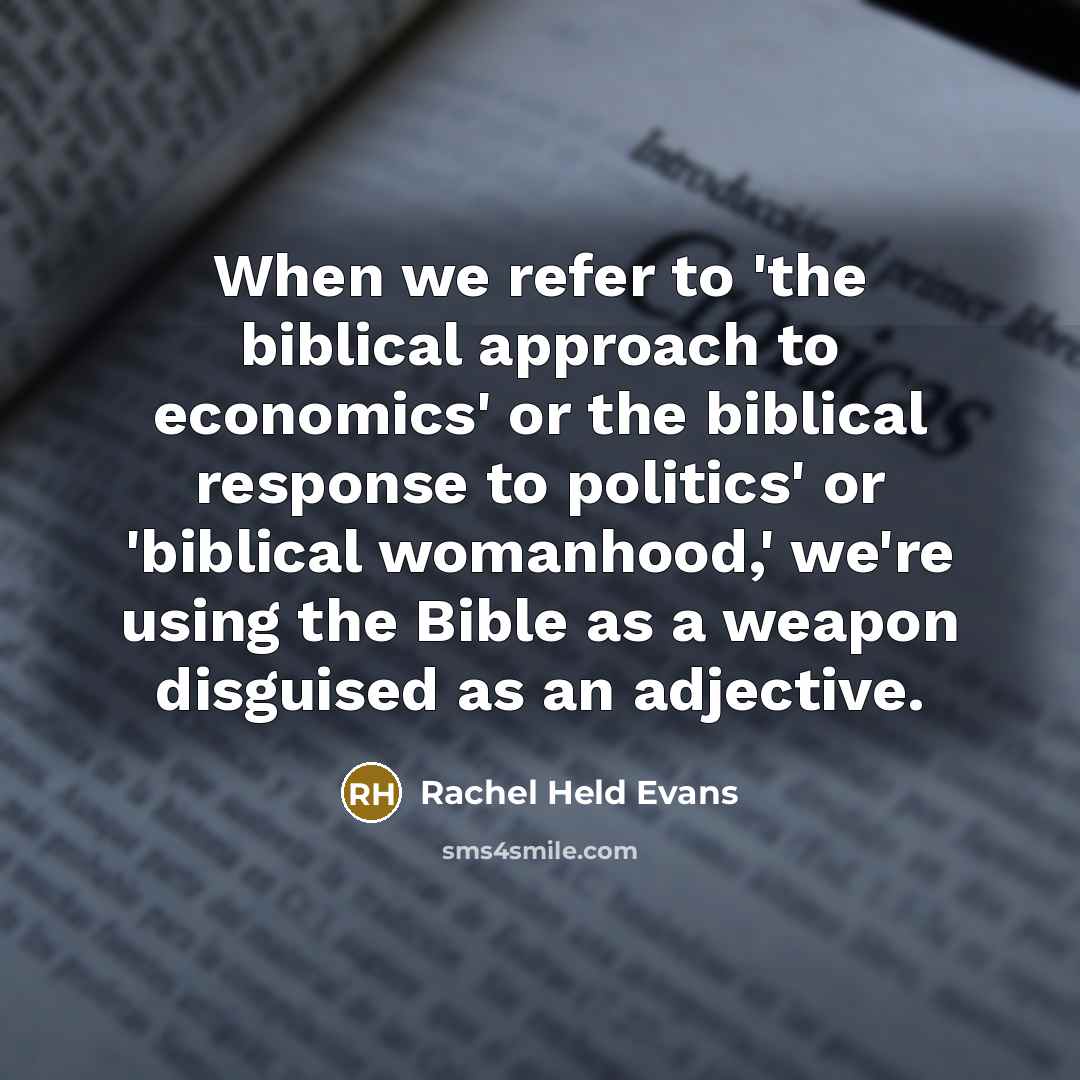 “When we refer to 'the biblical approach to economics' or…” quote by Rachel Held Evans