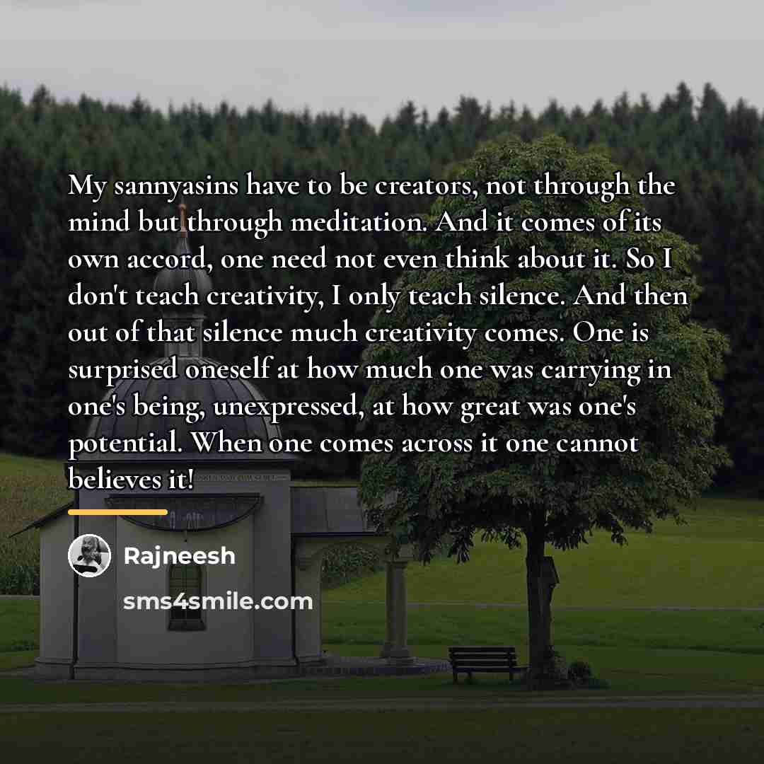 “My sannyasins have to be creators, not through the mind…” quote by Rajneesh