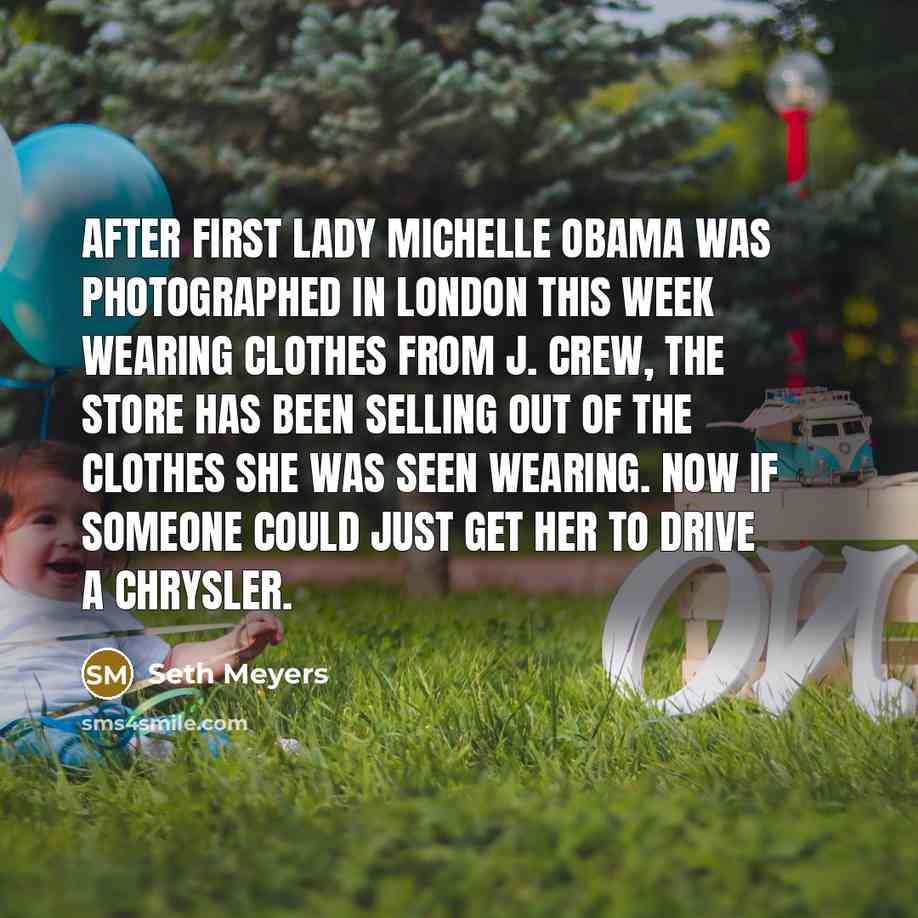 “After First Lady Michelle Obama was photographed in London this…” quote by Seth Meyers