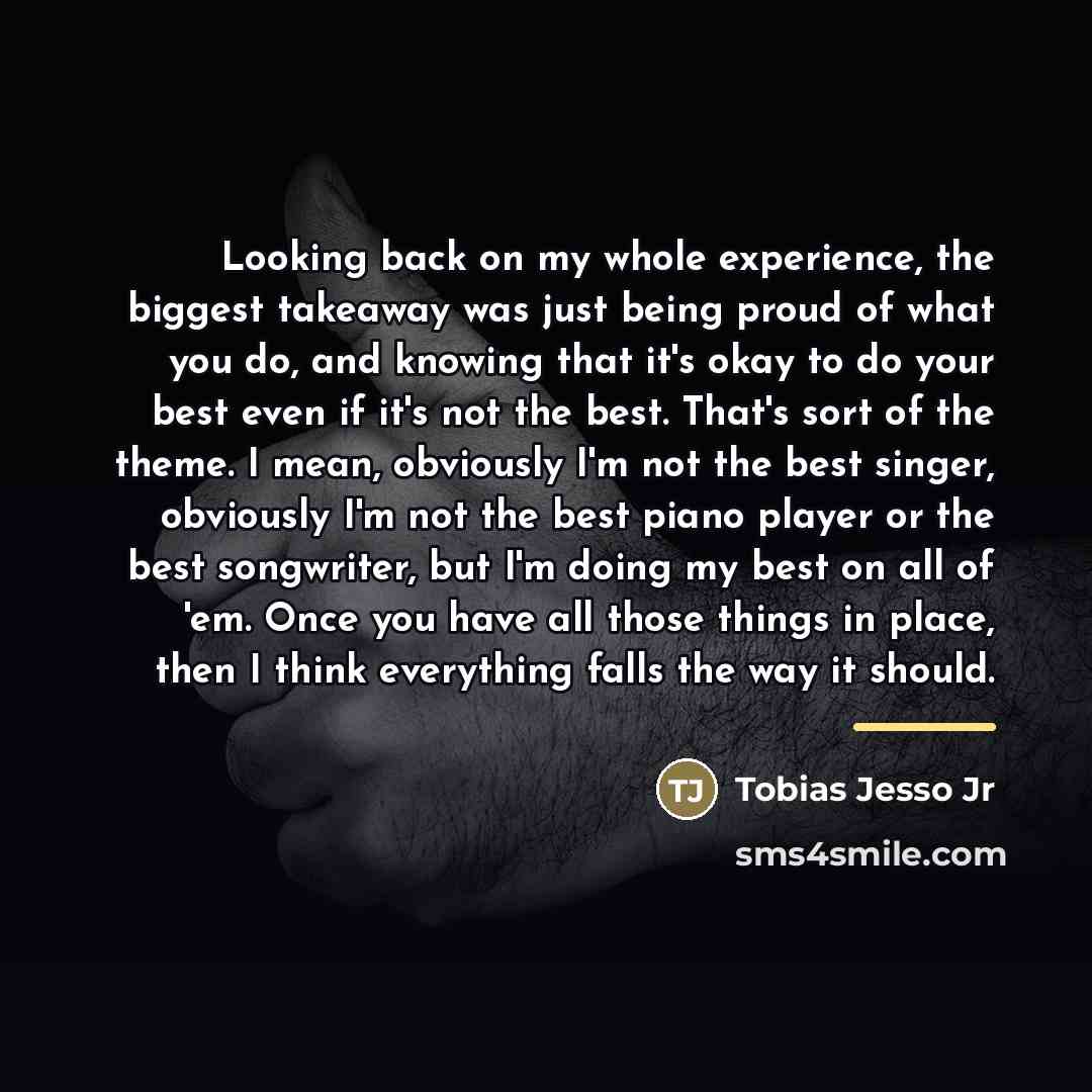 “Looking back on my whole experience, the biggest takeaway was…” quote by Tobias Jesso Jr